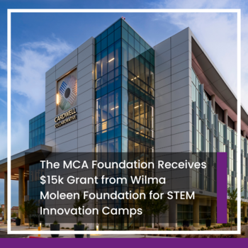 MCA Foundation Receives $15k Grant from Wilma Moleen Foundation for STEM Innovation Camps