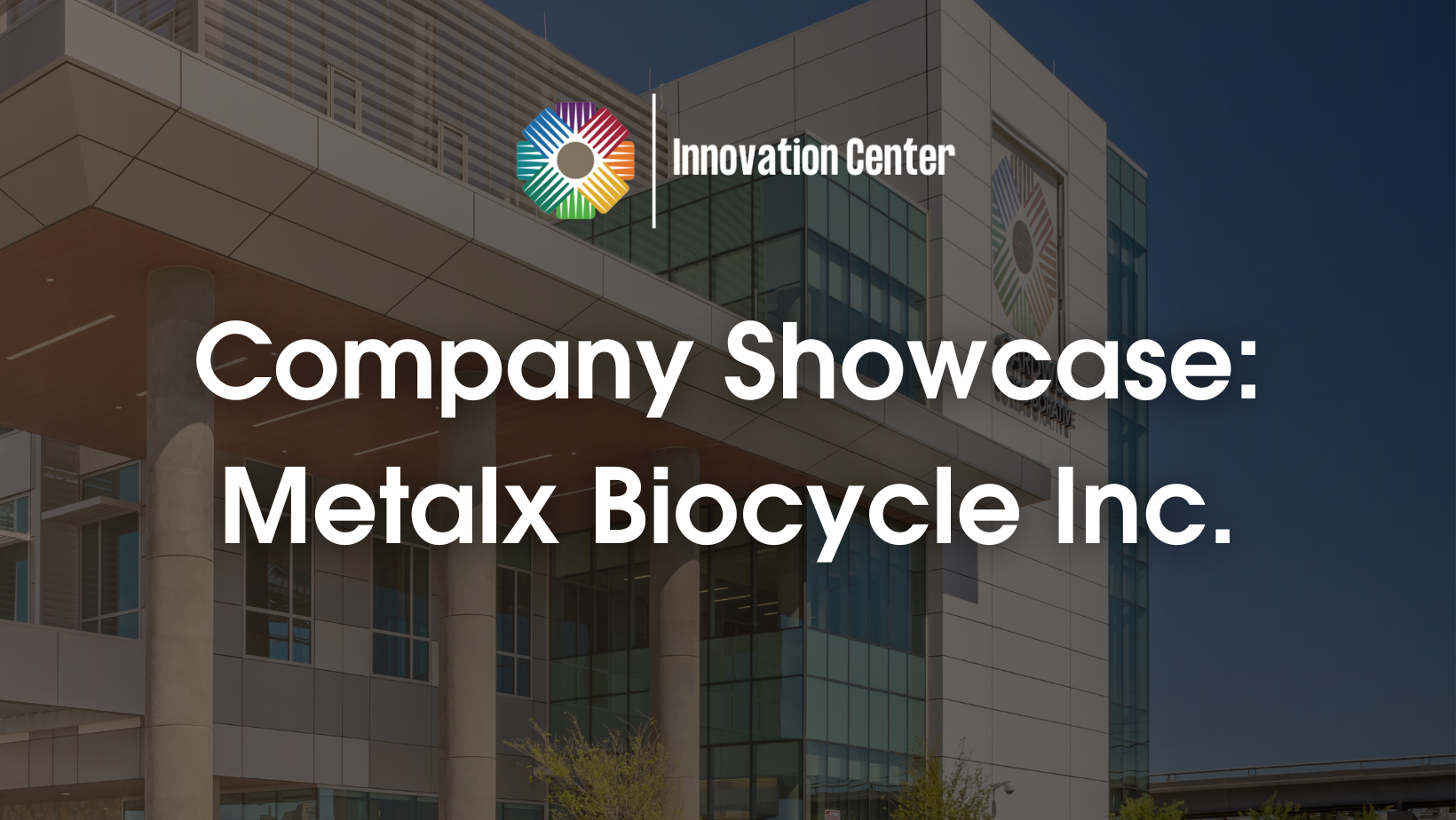 MCA Innovation Center's Company Showcase: Metalx Biocycle Inc.